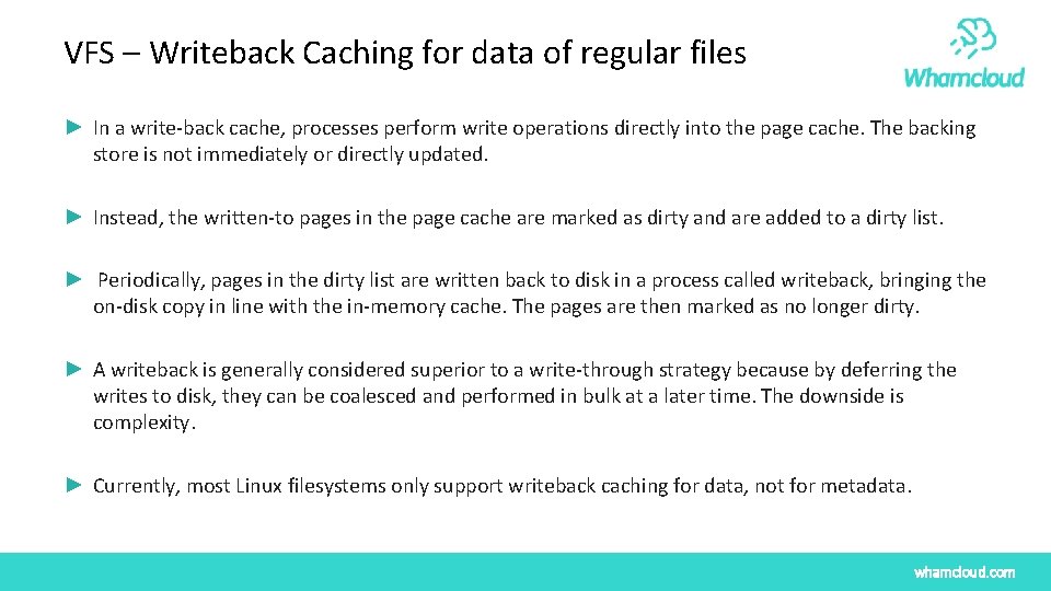 VFS – Writeback Caching for data of regular files ► In a write-back cache, VFS – Writeback Caching for data of regular files ► In a write-back cache,