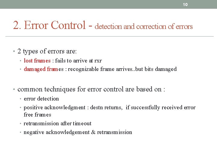 10 2. Error Control - detection and correction of errors • 2 types of 10 2. Error Control - detection and correction of errors • 2 types of