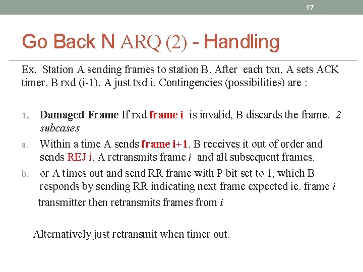 17 Go Back N ARQ (2) - Handling Ex. Station A sending frames to 17 Go Back N ARQ (2) - Handling Ex. Station A sending frames to