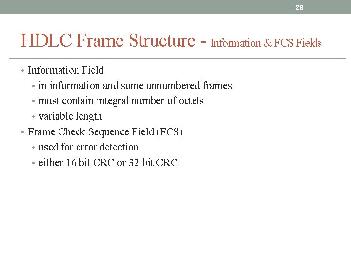 28 HDLC Frame Structure - Information & FCS Fields • Information Field • in 28 HDLC Frame Structure - Information & FCS Fields • Information Field • in