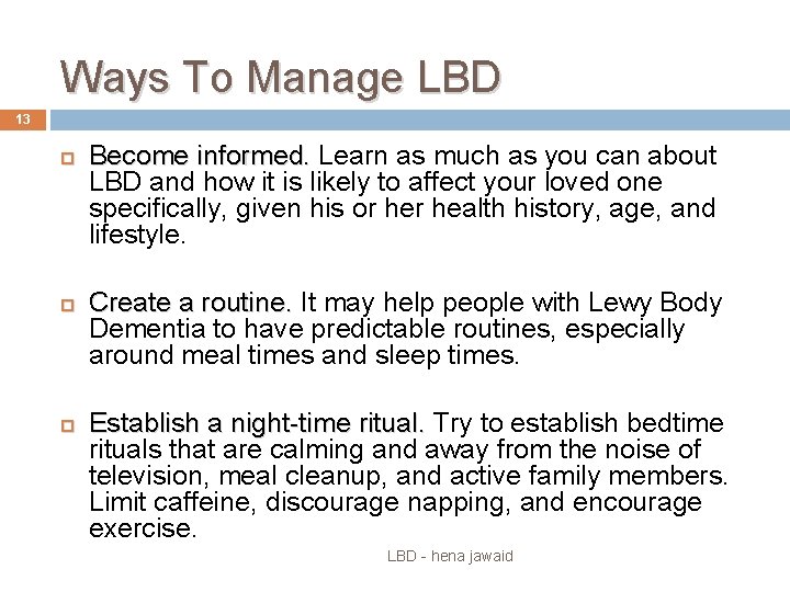 Ways To Manage LBD 13 Become informed. Learn as much as you can about