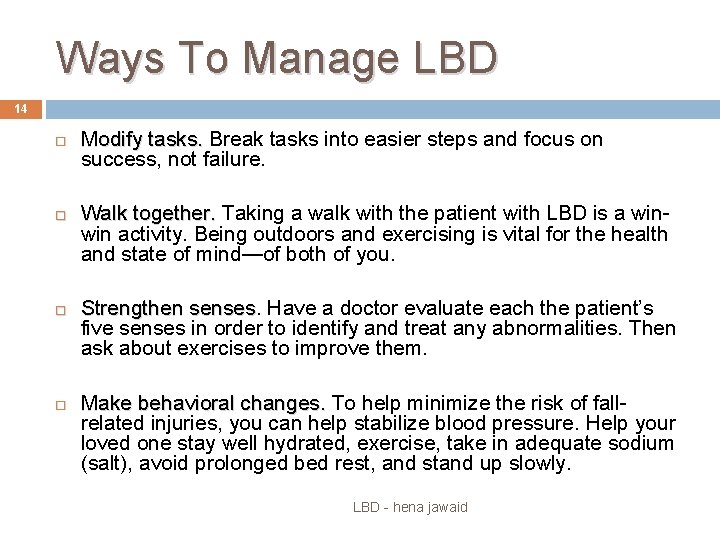 Ways To Manage LBD 14 Modify tasks. Break tasks into easier steps and focus