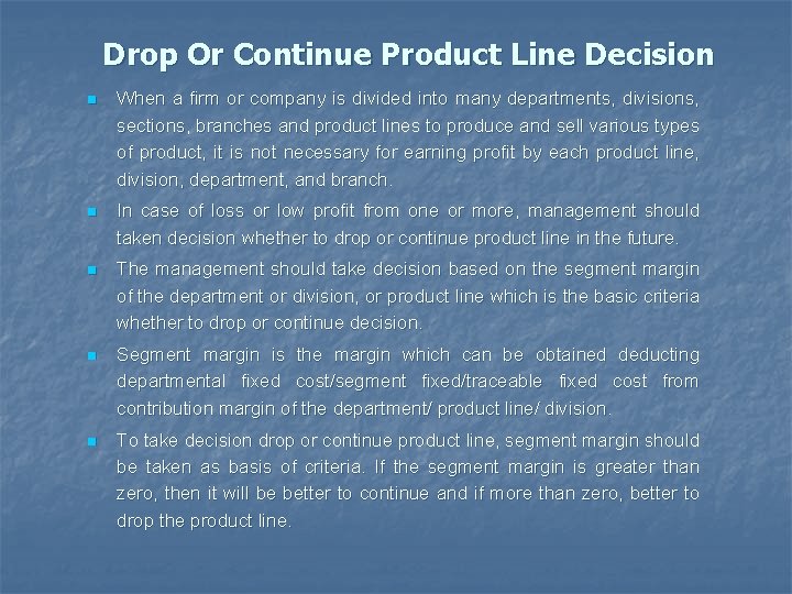 Drop Or Continue Product Line Decision n When a firm or company is divided