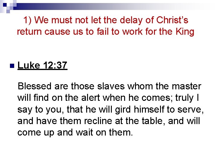1) We must not let the delay of Christ’s return cause us to fail