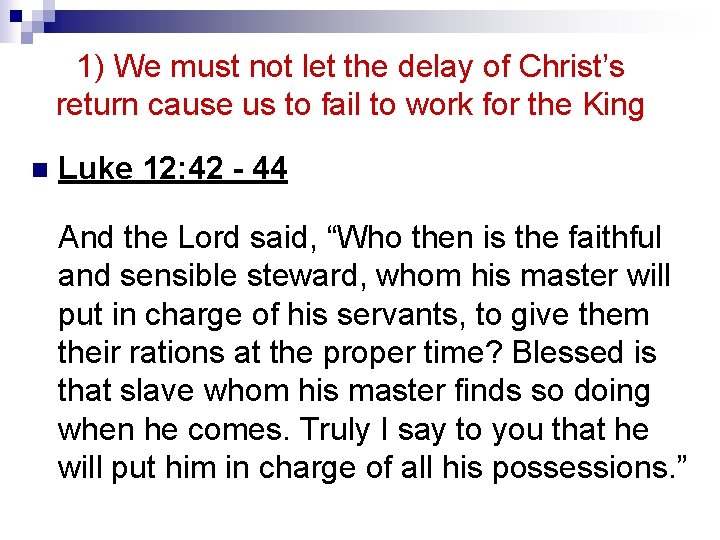 1) We must not let the delay of Christ’s return cause us to fail