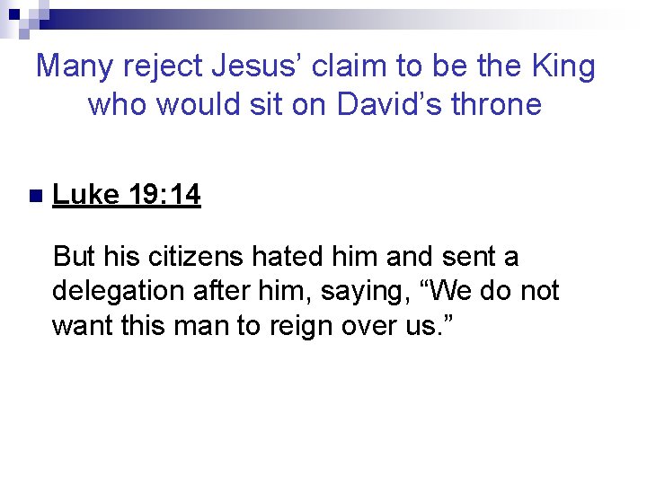 Many reject Jesus’ claim to be the King who would sit on David’s throne