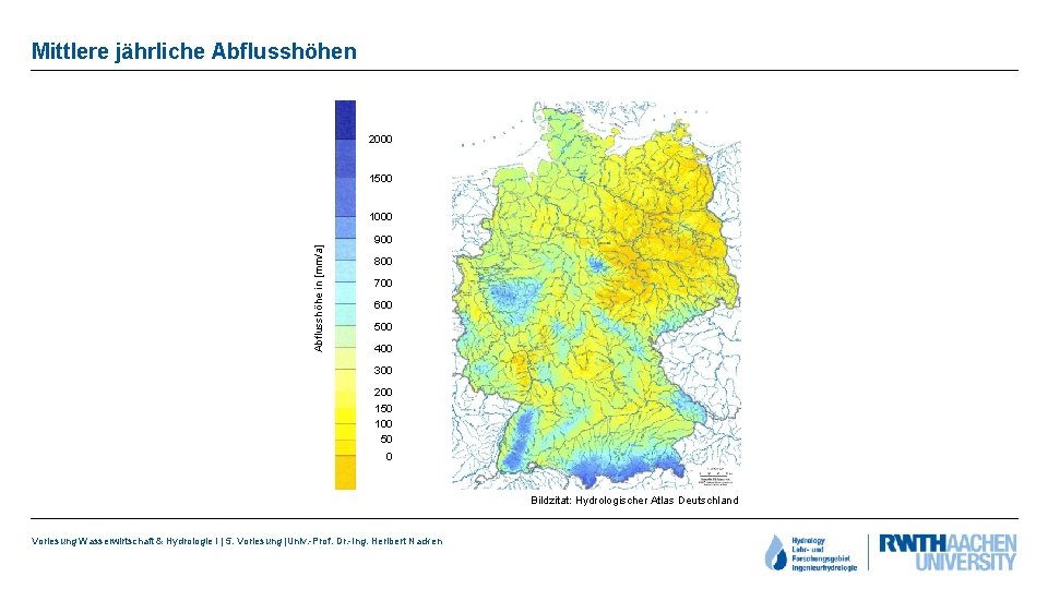 Mittlere jährliche Abflusshöhen 2000 1500 Abflusshöhe in [mm/a] 1000 900 800 700 600 500