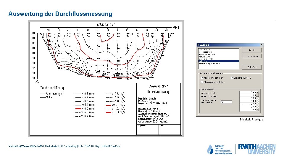 Auswertung der Durchflussmessung Bildzitat: Pro. Aqua Vorlesung Wasserwirtschaft & Hydrologie I | 5. Vorlesung