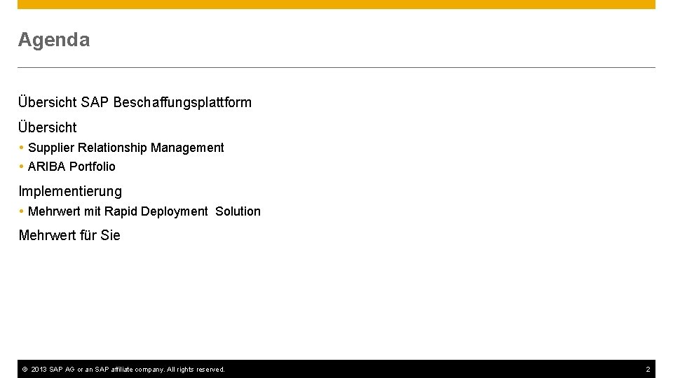 Agenda Übersicht SAP Beschaffungsplattform Übersicht Supplier Relationship Management ARIBA Portfolio Implementierung Mehrwert mit Rapid