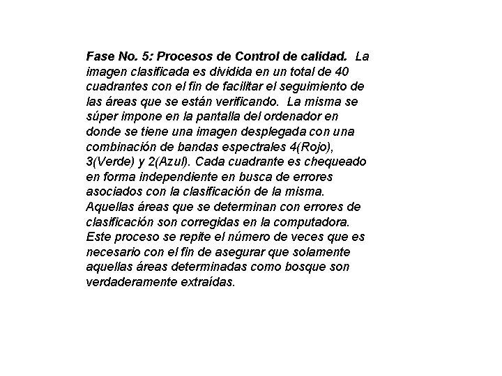 Fase No. 5: Procesos de Control de calidad. La imagen clasificada es dividida en