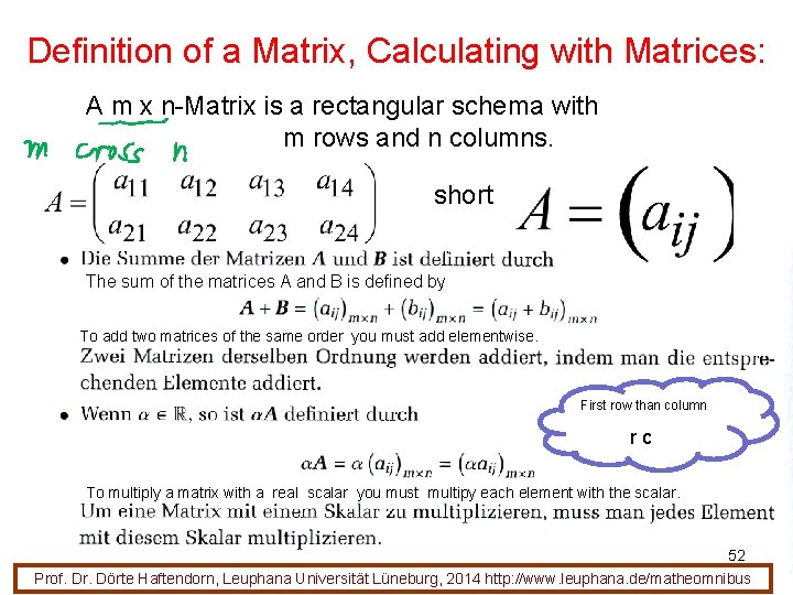 Definition of a Matrix, Calculating with Matrices: A m x n-Matrix is a rectangular