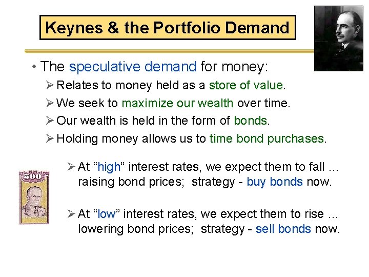 Keynes & the Portfolio Demand • The speculative demand for money: Ø Relates to