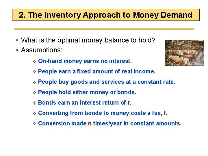 2. The Inventory Approach to Money Demand • What is the optimal money balance