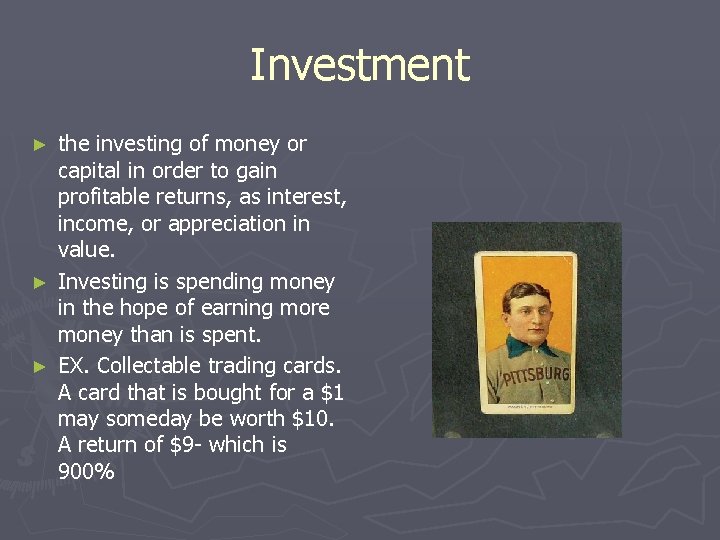 Investment the investing of money or capital in order to gain profitable returns, as