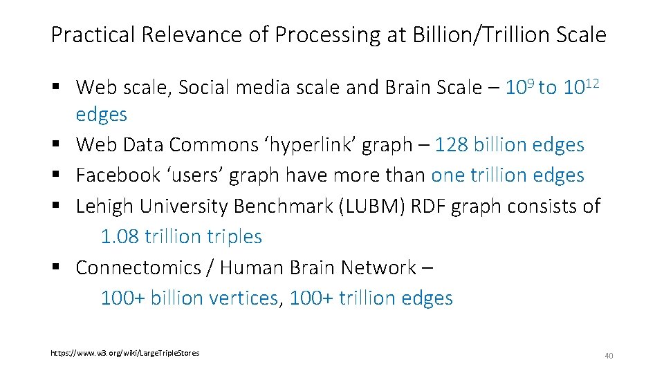 Practical Relevance of Processing at Billion/Trillion Scale § Web scale, Social media scale and