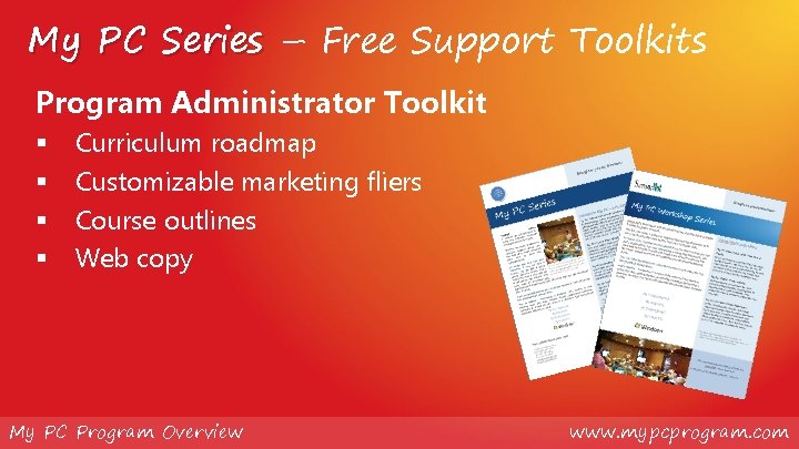 My PC Series – Free Support Toolkits Program Administrator Toolkit § § Curriculum roadmap