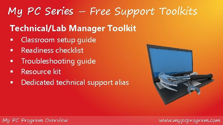 My PC Series – Free Support Toolkits Technical/Lab Manager Toolkit § § § Classroom