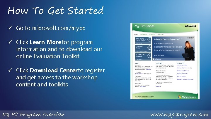 How To Get Started ü Go to microsoft. com/mypc ü Click Learn More for