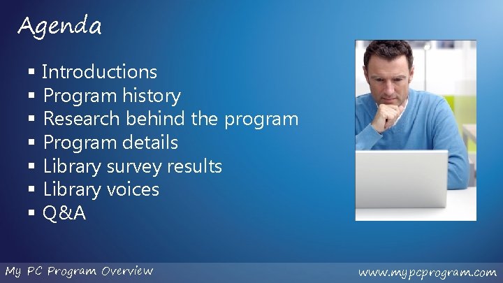 Agenda § § § § Introductions Program history Research behind the program Program details