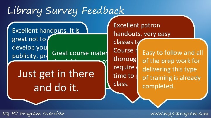 Library Survey Feedback Excellent patron Excellent handouts. It is handouts, very easy great not