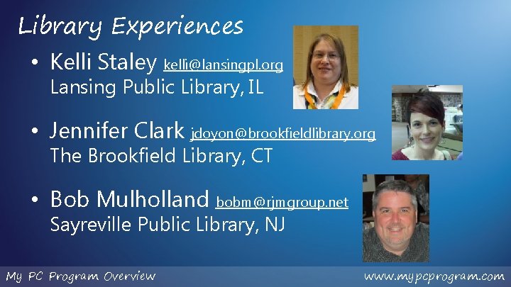 Library Experiences • Kelli Staley kelli@lansingpl. org Lansing Public Library, IL • Jennifer Clark