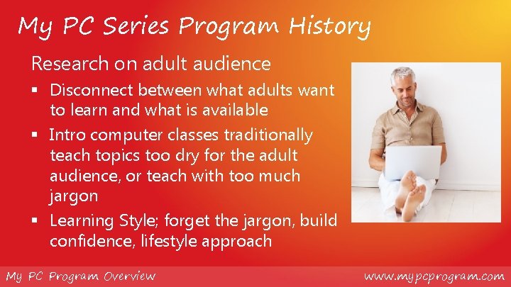 My PC Series Program History Research on adult audience § Disconnect between what adults