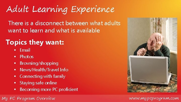Adult Learning Experience There is a disconnect between what adults want to learn and