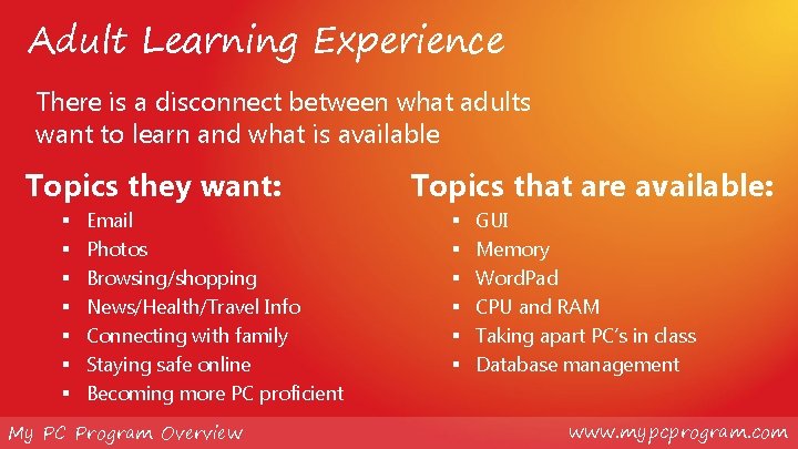 Adult Learning Experience There is a disconnect between what adults want to learn and