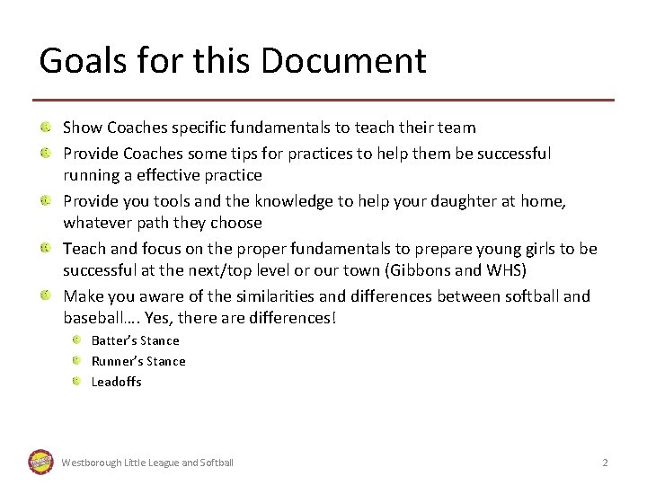 Goals for this Document Show Coaches specific fundamentals to teach their team Provide Coaches