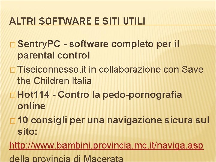 ALTRI SOFTWARE E SITI UTILI � Sentry. PC - software completo per il parental