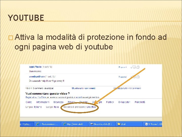 YOUTUBE � Attiva la modalità di protezione in fondo ad ogni pagina web di