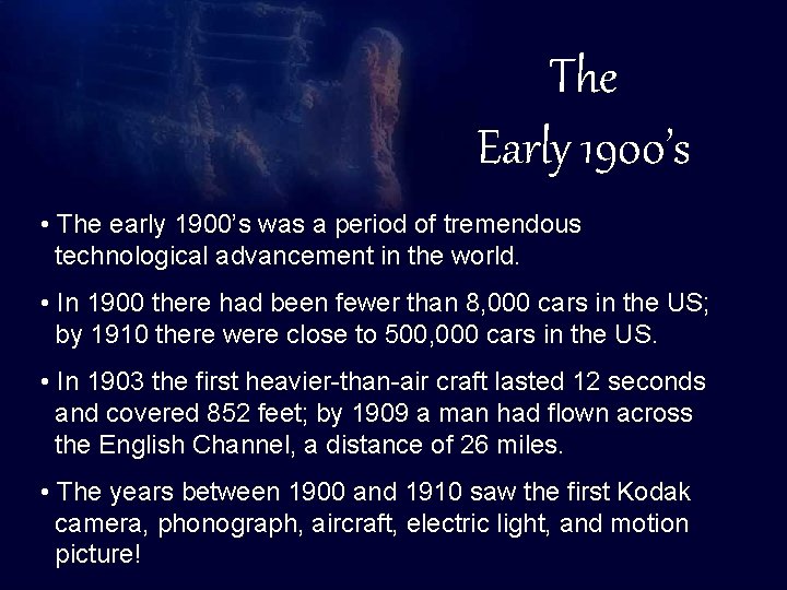 The Titanic The Early 1900’s • The early 1900’s was a period of tremendous