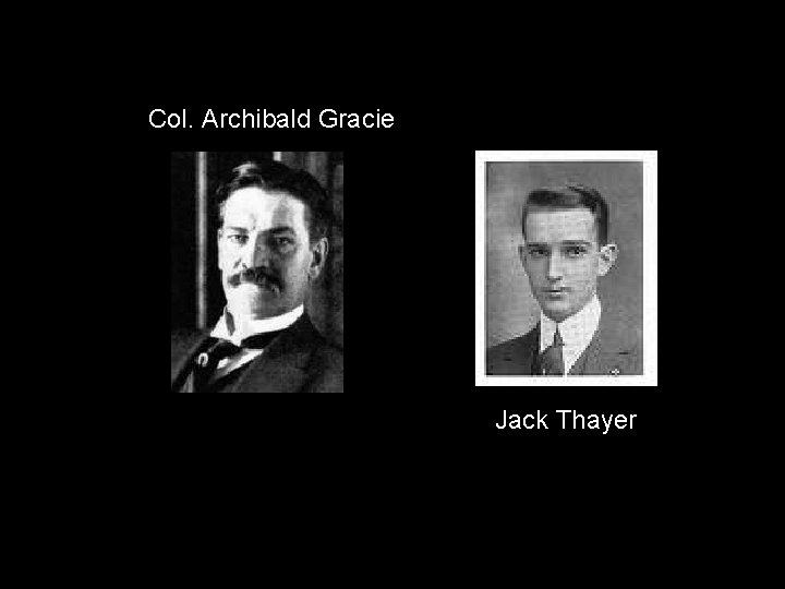 Col. Archibald Gracie Jack Thayer 