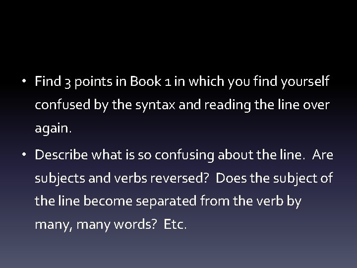  • Find 3 points in Book 1 in which you find yourself confused