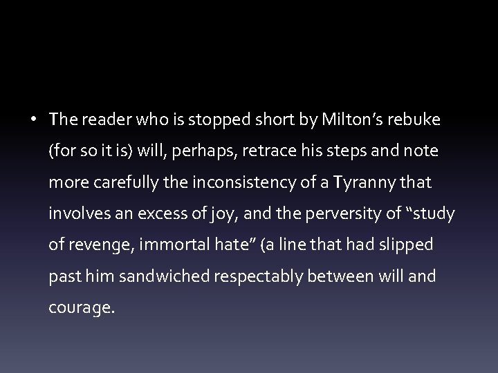  • The reader who is stopped short by Milton’s rebuke (for so it
