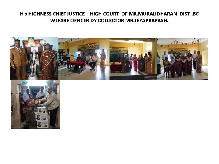 His HIGHNESS CHIEF JUSTICE – HIGH COURT OF MR. MURALIDHARAN- DIST. BC WLFARE OFFICER