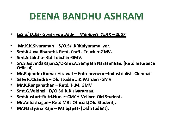 DEENA BANDHU ASHRAM • List of Other Governing Body Members YEAR – 2007 •