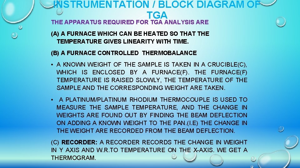 INSTRUMENTATION / BLOCK DIAGRAM OF TGA THE APPARATUS REQUIRED FOR TGA ANALYSIS ARE (A)