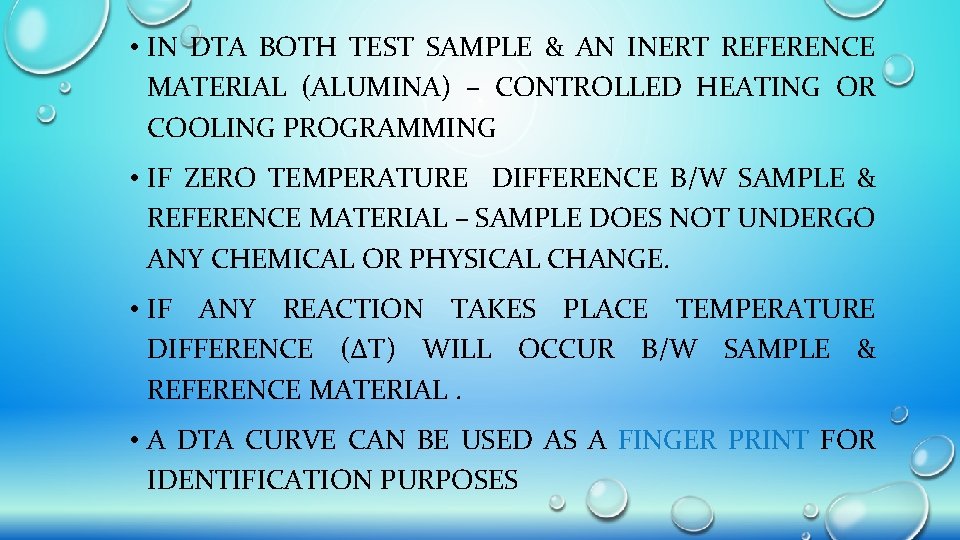  • IN DTA BOTH TEST SAMPLE & AN INERT REFERENCE MATERIAL (ALUMINA) –