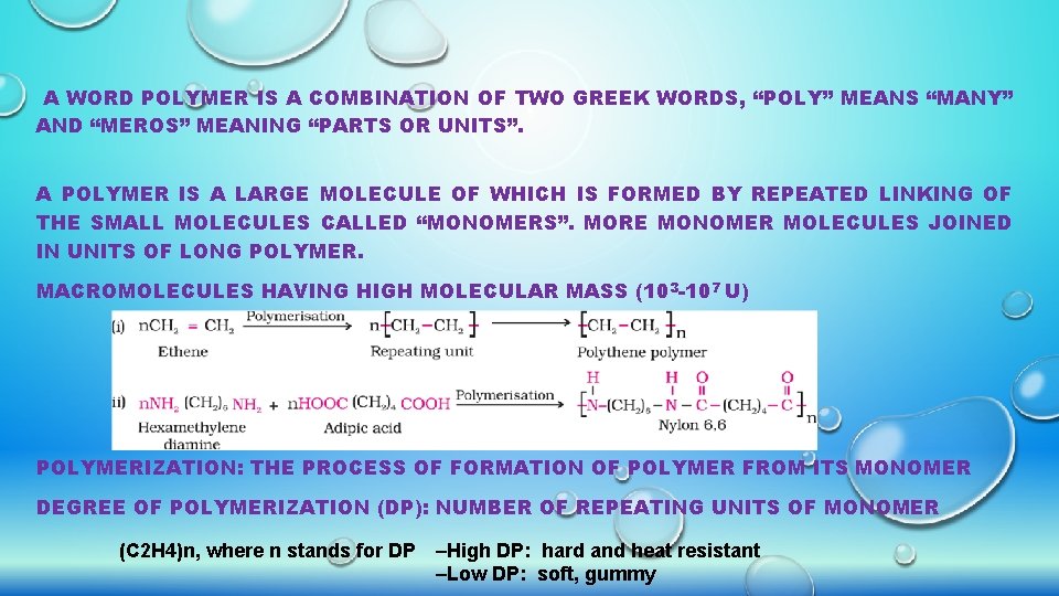 A WORD POLYMER IS A COMBINATION OF TWO GREEK WORDS, “POLY” MEANS “MANY” AND