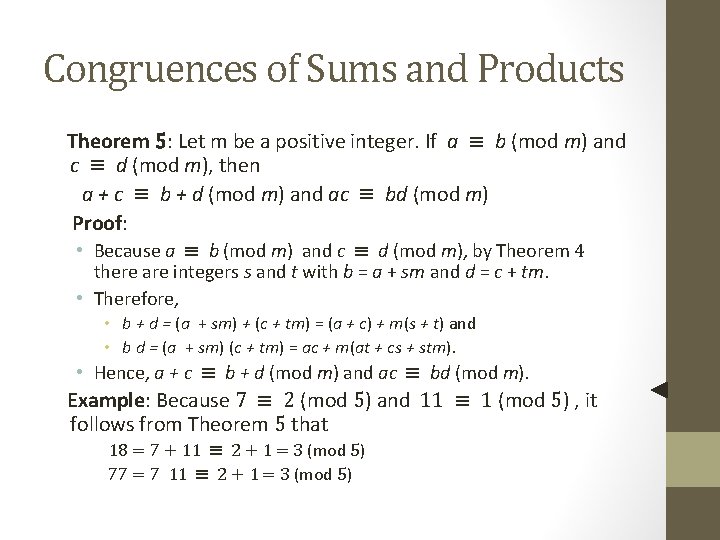 Congruences of Sums and Products Theorem 5: Let m be a positive integer. If