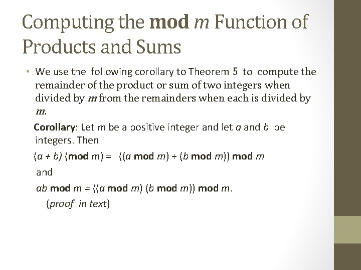 Computing the mod m Function of Products and Sums • We use the following