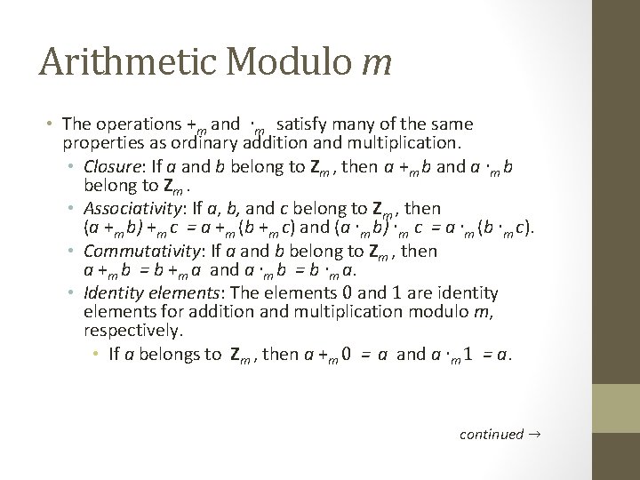 Arithmetic Modulo m • The operations +m and ∙m satisfy many of the same