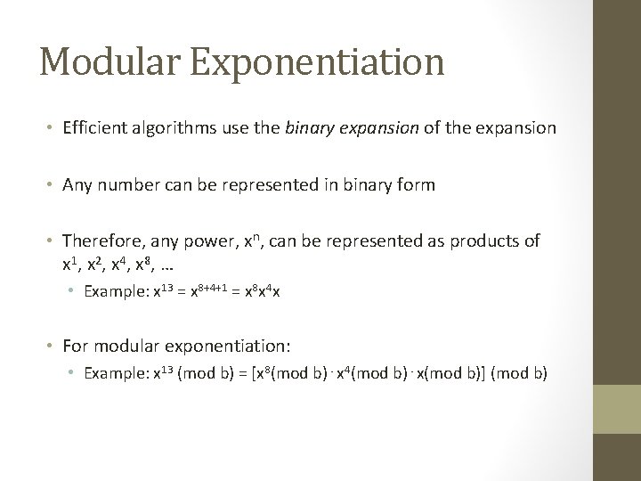 Modular Exponentiation • Efficient algorithms use the binary expansion of the expansion • Any Modular Exponentiation • Efficient algorithms use the binary expansion of the expansion • Any