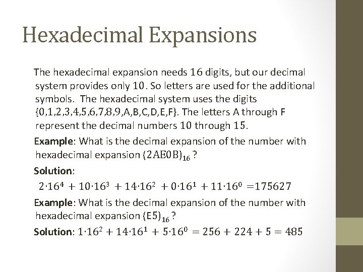 Hexadecimal Expansions The hexadecimal expansion needs 16 digits, but our decimal system provides only Hexadecimal Expansions The hexadecimal expansion needs 16 digits, but our decimal system provides only