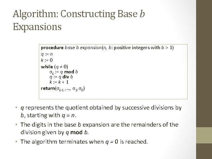 Algorithm: Constructing Base b Expansions procedure base b expansion(n, b: positive integers with b