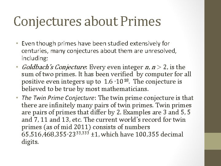 Conjectures about Primes • Even though primes have been studied extensively for centuries, many