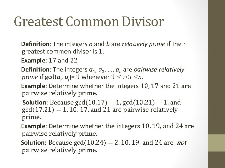 Greatest Common Divisor Definition: The integers a and b are relatively prime if their