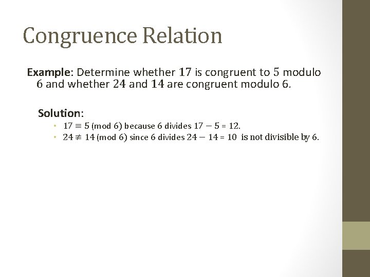 Congruence Relation Example: Determine whether 17 is congruent to 5 modulo 6 and whether