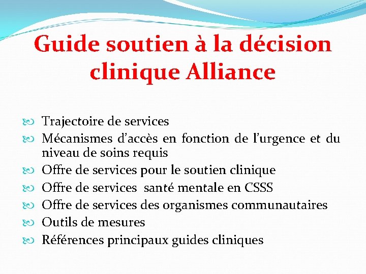 Guide soutien à la décision clinique Alliance Trajectoire de services Mécanismes d’accès en fonction